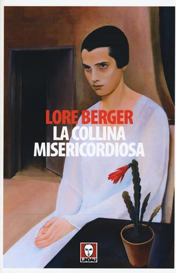 La collina misericordiosa - Lore Berger - Libro Lindau 2015, Senza frontiere | Libraccio.it