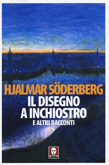 Il disegno a inchiostro e altri racconti - Hjalmar Söderberg - Libro Lindau 2015, Senza frontiere | Libraccio.it