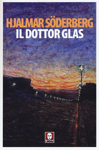 Il dottor Glas - Hjalmar Söderberg - Libro Lindau 2015, Senza frontiere | Libraccio.it