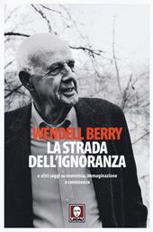 La strada dell'ignoranza e altri saggi su economia, immaginazione e conoscenza