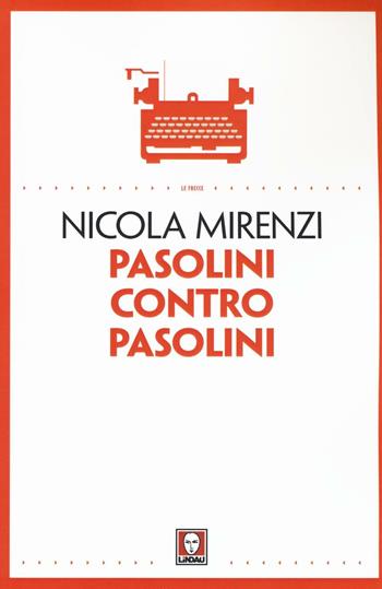 Pasolini contro Pasolini - Nicola Mirenzi - Libro Lindau 2016, Le frecce | Libraccio.it