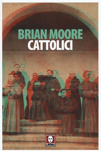 Cattolici - Brian Moore - Libro Lindau 2016, L' aquila e la colomba | Libraccio.it