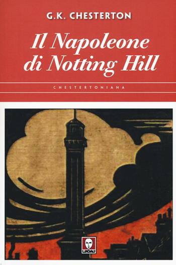 Il Napoleone di Notting Hill - Gilbert Keith Chesterton - Libro Lindau 2016, Chestertoniana | Libraccio.it