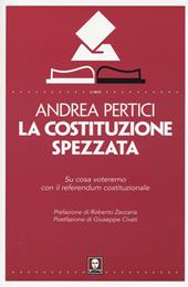 La Costituzione spezzata. Su cosa voteremo con il referendum costituzionale