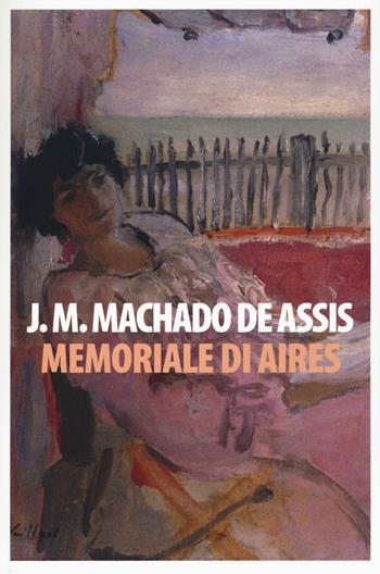 Memoriale di Aires - Joaquim Machado de Assis - Libro Lindau 2016, Senza frontiere | Libraccio.it