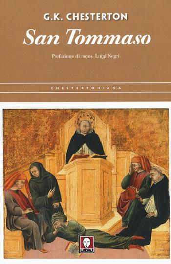 San Tommaso - Gilbert Keith Chesterton - Libro Lindau 2016, Chestertoniana | Libraccio.it