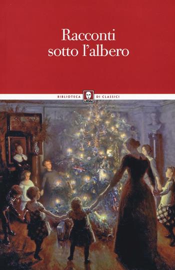 Racconti sotto l'albero  - Libro Lindau 2016, Biblioteca di classici | Libraccio.it