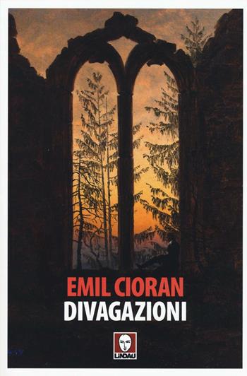 Divagazioni - Emil M. Cioran - Libro Lindau 2016, Senza frontiere | Libraccio.it