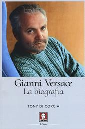 Gianni Versace. La biografia