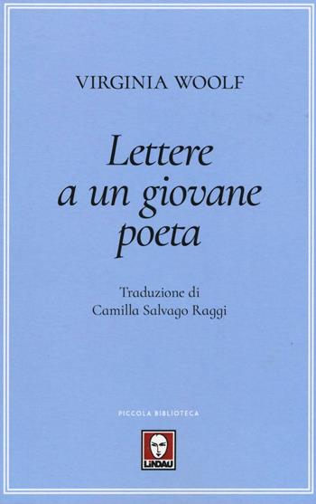 Lettere a un giovane poeta - Virginia Woolf - Libro Lindau 2017, Piccola biblioteca | Libraccio.it