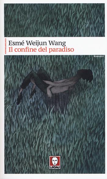 Il confine del paradiso - Esmé Weijun Wang - Libro Lindau 2018, Contemporanea | Libraccio.it