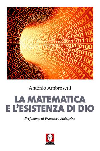 La matematica e l'esistenza di Dio. Nuova ediz. - Antonio Ambrosetti - Libro Lindau 2017, I delfini | Libraccio.it