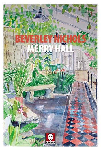 Merry Hall - Beverley Nichols - Libro Lindau 2017, Senza frontiere | Libraccio.it