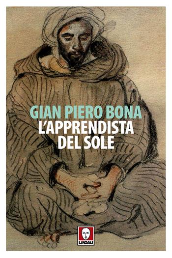L'apprendista del sole - Gian Piero Bona - Libro Lindau 2017, Senza frontiere | Libraccio.it