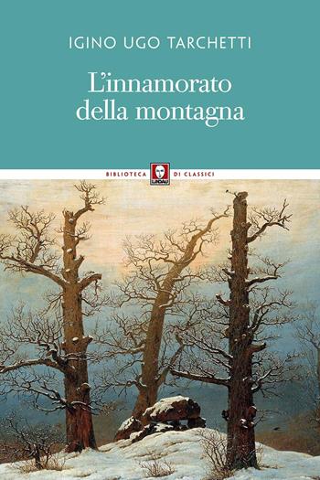 L' innamorato della montagna - Iginio Ugo Tarchetti - Libro Lindau 2018, Biblioteca di classici | Libraccio.it