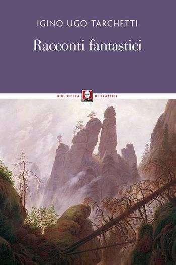 Racconti fantastici - Iginio Ugo Tarchetti - Libro Lindau 2017, Biblioteca di classici | Libraccio.it