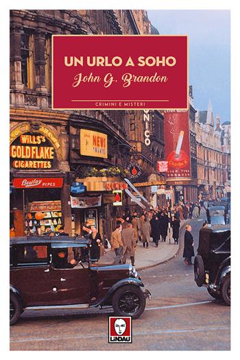 Un urlo a Soho - John Gordon Brandon - Libro Lindau 2017, Crimini e misteri | Libraccio.it