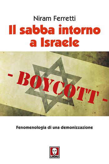 Il sabba intorno a Israele. Fenomenologia di una demonizzazione - Niram Ferretti - Libro Lindau 2017, I Draghi | Libraccio.it