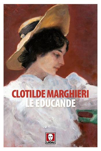 Le educande - Clotilde Marghieri - Libro Lindau 2017, Senza frontiere | Libraccio.it