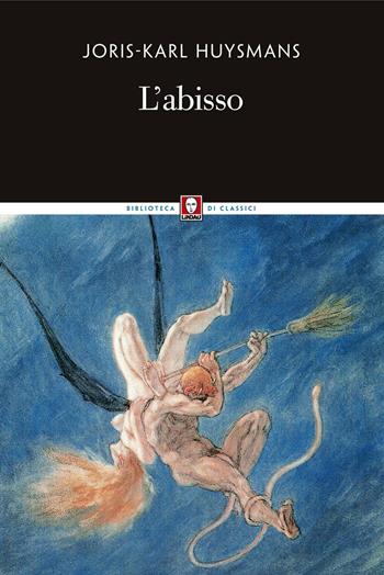 L' abisso - Joris-Karl Huysmans - Libro Lindau 2017, Biblioteca di classici | Libraccio.it