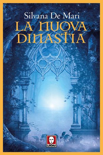 La nuova dinastia - Silvana De Mari - Libro Lindau 2017, Grandi avventure seguendo una stella! | Libraccio.it