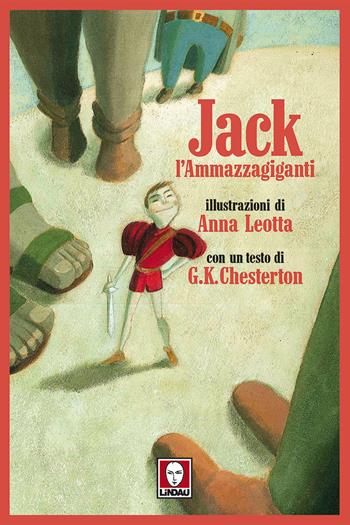 Jack l'ammazzagiganti - Anna Leotta, Gilbert K. Chesterton - Libro Lindau 2018, Grandi avventure seguendo una stella! | Libraccio.it