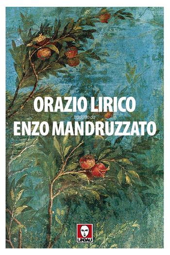 Orazio lirico - Quinto Orazio Flacco - Libro Lindau 2019, Senza frontiere | Libraccio.it