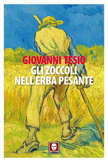 Gli zoccoli nell'erba pesante - Giovanni Tesio - Libro Lindau 2018, Senza frontiere | Libraccio.it