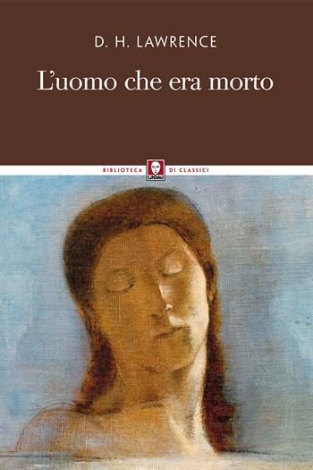 L'uomo che era morto. Nuova ediz. - D. H. Lawrence - Libro Lindau 2018, Biblioteca di classici | Libraccio.it