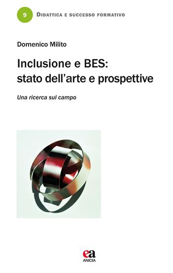 Inclusione e BES. Stato dell'arte e prospettive. Una ricerca sul campo - Domenico Milito - Libro Anicia (Roma) 2016, Didattica e successo formativo | Libraccio.it