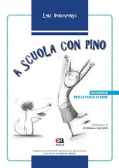 A scuola con Pino. Per la 3ª classe elementare