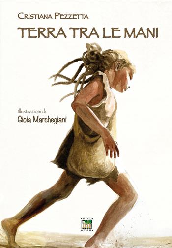 Terra tra le mani - Cristiana Pezzetta - Libro Anicia (Roma) 2015, I gradini | Libraccio.it