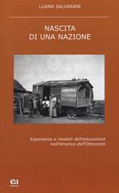 Nascita di una nazione. Esperienze e modelli dell'educazione nell'America dell'Ottocento