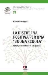 La disciplina positiva per una «buona scuola». Per una scuola efficace e di qualità