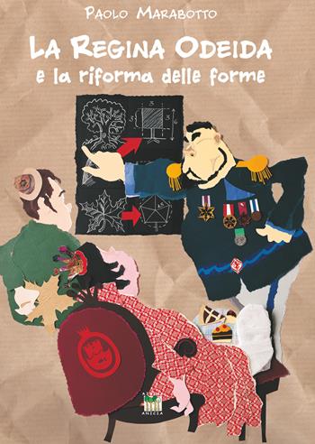 La regina Odeida e la riforma delle forme. Ediz. a colori - Paolo Marabotto - Libro Anicia (Roma) 2017, I gradini | Libraccio.it