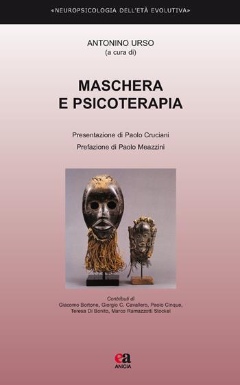 Maschera e psicoterapia  - Libro Anicia (Roma) 2017, Neuropsicologia dell'età evolutiva | Libraccio.it
