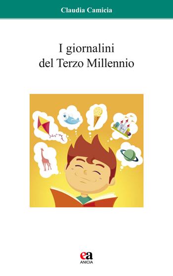 I giornalini del terzo millennio - Claudia Camicia - Libro Anicia (Roma) 2017, Apprendere e progettare. Supporti didattici | Libraccio.it