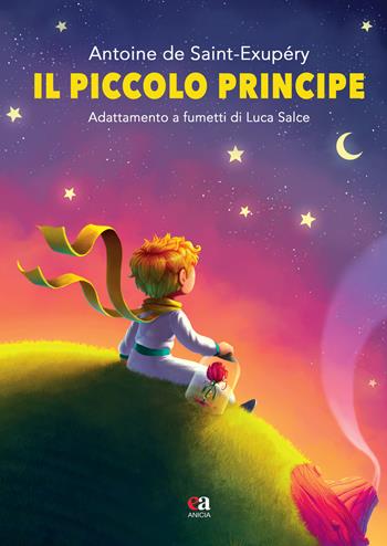 Il Piccolo Principe di Antoine de Saint-Exupéry. Ediz. integrale - Luca Salce - Libro Anicia (Roma) 2017, I gradini | Libraccio.it