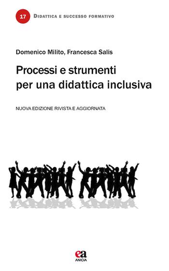 Processi e strumenti per una didattica inclusiva - Domenico Milito, Francesca Salis - Libro Anicia (Roma) 2017, Didattica e successo formativo | Libraccio.it