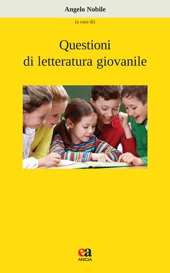 Questioni di letteratura giovanile  - Libro Anicia (Roma) 2019, Apprendere e progettare. Supporti didattici | Libraccio.it