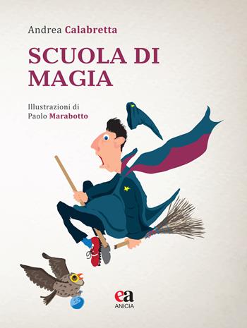 Scuola di magia. Con CD-Audio - Andrea Calabretta - Libro Anicia (Roma) 2019, I gradini | Libraccio.it