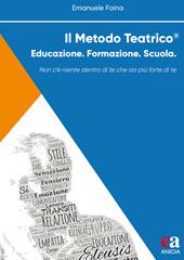 Il metodo teatrico. Educazione. Formazione. Scuola