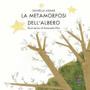 La metamorfosi dell'albero. Ediz. illustrata - Daniella Asmar, Danielle Kattar - Libro Anicia (Roma) 2019, I gradini | Libraccio.it