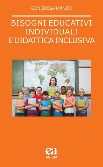 Bisogni educativi individuali e didattica inclusiva - Generosa Manzo - Libro Anicia (Roma) 2020, Pedagogia e didattica inclusive | Libraccio.it