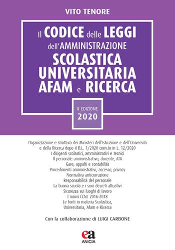 Il codice delle leggi dell'amministrazione scolastica universitaria, AFAM e ricerca  - Libro Anicia (Roma) 2020, Vita & diritto | Libraccio.it