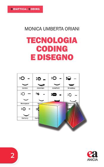Tecnologia coding e disegno - Monica Umberta Oriani - Libro Anicia (Roma) 2020, Didattica coding | Libraccio.it