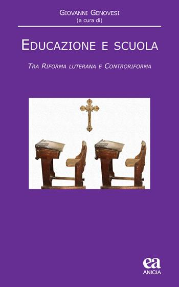 Educazione e scuola. Tra Riforma luterana e Controriforma  - Libro Anicia (Roma) 2020, Noumeno | Libraccio.it