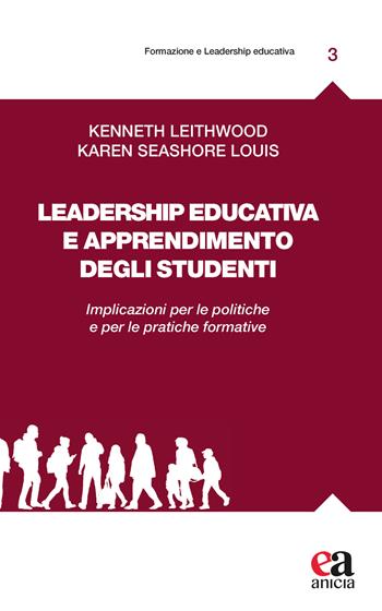 Leadership educativa e apprendimento degli studenti. Implicazioni per le politiche e per le pratiche formative - Kenneth Leithwood, Karen Seashore Louis - Libro Anicia (Roma) 2022, Formazione e leadership educativa | Libraccio.it