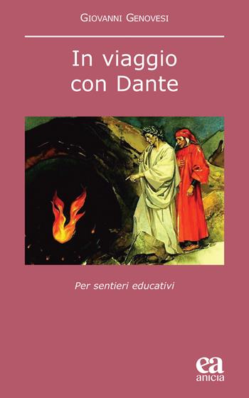 In viaggio con Dante. Per sentieri educativi - Giovanni Genovesi - Libro Anicia (Roma) 2021, Noumeno | Libraccio.it