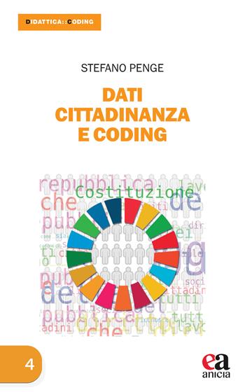 Dati Cittadinanza e Coding. Cercare, interpretare e comunicare i dati educativi - Stefano Penge - Libro Anicia (Roma) 2021, Didattica coding | Libraccio.it